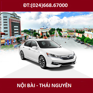 Taxi Nội Bài đi TP Thái Nguyên giá rẻ